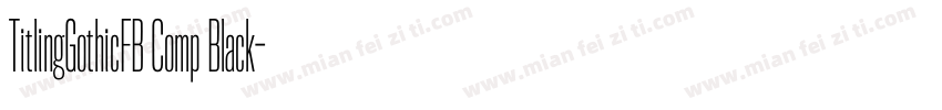 TitlingGothicFB Comp Black字体转换